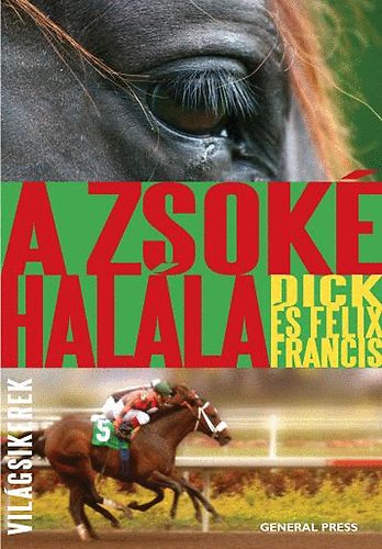 Dick Francis; Felix Francis - A zsok halla