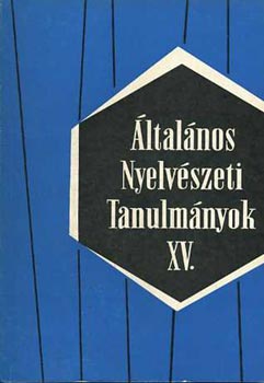 �ltal�nos nyelv�szeti tanulm�nyok XV.