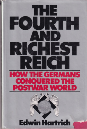 Edwin Hartrich - The fourth and Richest Reich