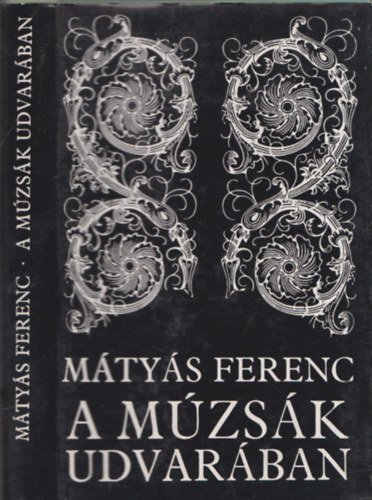 M�ty�s Ferenc - A m�zs�k udvar�ban - DEDIK�LT!