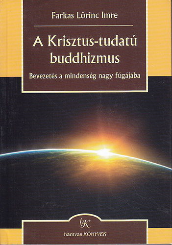 Farkas Lrinc Imre - A Krisztus-tudat buddhizmus