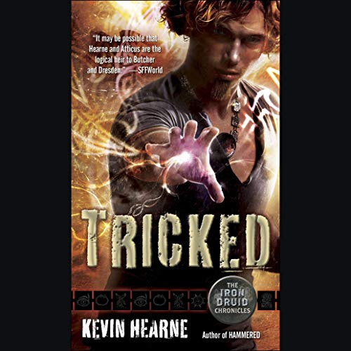 Kevin Hearne - Tricked: The Iron Druid Chronicles, Book 4
