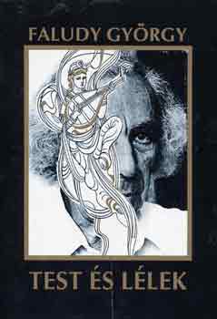 Faludy Gy�rgy - Test �s l�lek (Faludy)