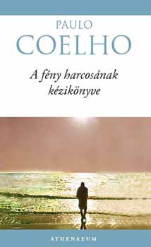 Paulo Coelho - A fny harcosnak kziknyve