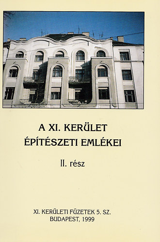 A XI. ker�let �p�t�szeti eml�kei II. r�sz