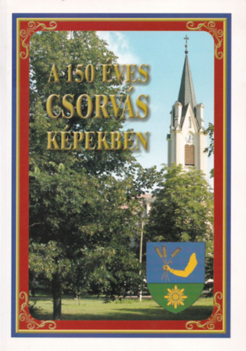 Kasuba Istv�n - A 150 �ves Csorv�s k�pekben