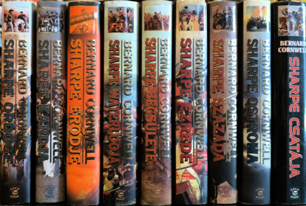 Bernard Cornwell - 9 db SHARPE SOROZAT k�tet: SHARPE BECS�LETE - SHARPE CSAT�JA  - SHARPE ER�DJE - SHARPE SZ�ZADA - SHARPE EZREDE - SHARPE KARDJA - SHARPE OSTROMA - SHARPE �RD�GE - SHARPE WATERLOOJA