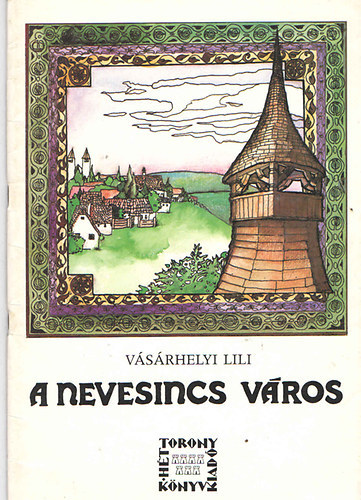 Vsrhelyi Lili - A Nevesincs vros - A kirlly lett vargalegny