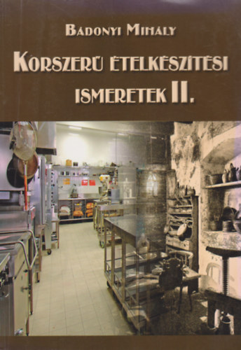 Bádonyi Mihály - Korszerű ételkészítési ismeretek II.