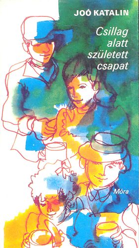 Jo� Katalin - Csillag alatt sz�letett csapat