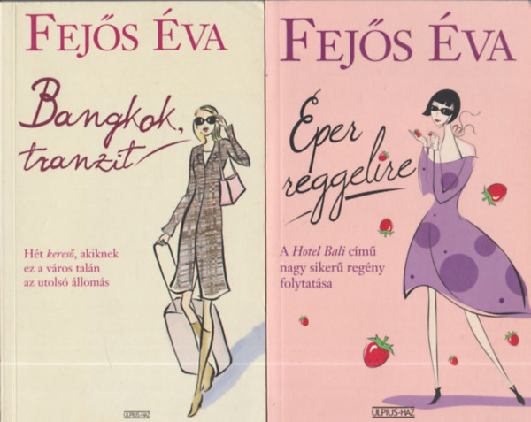 Fej�s �va - 2db Fej�s �va reg�ny: Bankok, tranzit + Eper reggelire