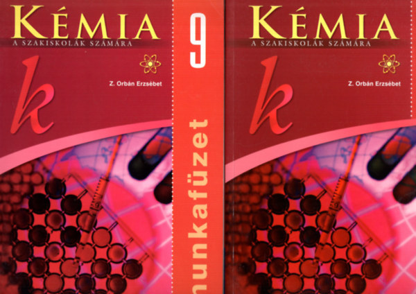 Z. Orb�n Erzs�bet - K�mia 9 a szakiskol�k sz�m�ra. + Munkaf�zet.