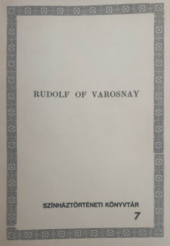 Rudolf of Varosnay (Sznhztrtneti knyvtr 7.)