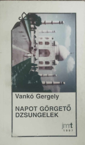 Vankó Gergely - Napot görgető dzsungelek