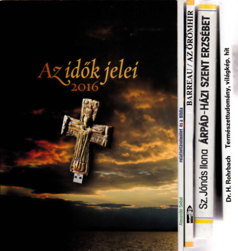 5 db vall�sos t�m�j� k�nyv:H.Rohrbach:Term�szettudom�ny, vil�gk�p, hit + Sz.J�n�s Ilona:�rp�d-h�zi Szent Erzs�bet + J-C.Barreau:Az �r�mh�r + A.Seibel:Relativit�selm�let �s a Biblia + Az Id�k jelei 2016