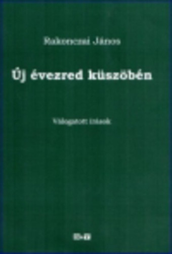 Rakonczai J�nos - �j �vezred k�sz�b�n