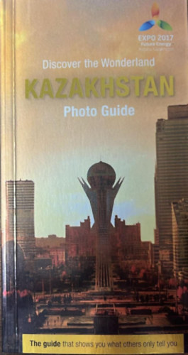 Discover the Wonderland: Kazakhstan Photo Guide