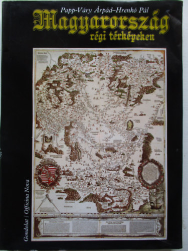 Papp-V�ry �rp�d-Hrenk� P�l - Magyarorsz�g r�gi t�rk�peken