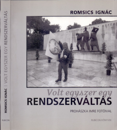 Romsics Ignc - Volt egyszer egy rendszervlts