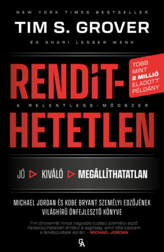 Tim S. Grover - Rend�thetetlen. A Relentless-m�dszer
