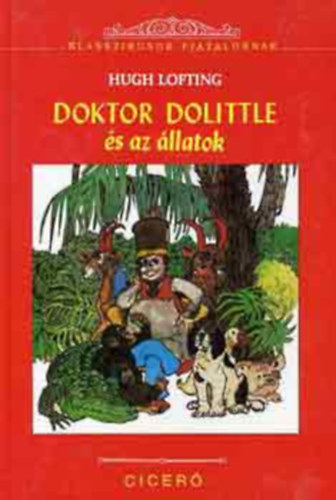 Hugh Lofting; Kathleen Olmstead - Doktor Dolittle s az llatok - Hugh Lofting eredeti regnynek tdolgozsa