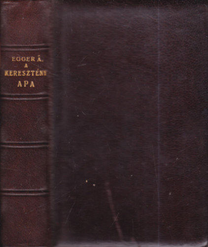 Egger goston - A keresztny apa (modern trsadalmunkban)