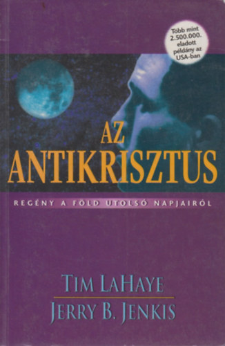 Jerry B. Jenkins Tim LaHaye - Az antikrisztus - Reg�ny a F�ld utols� napjair�l