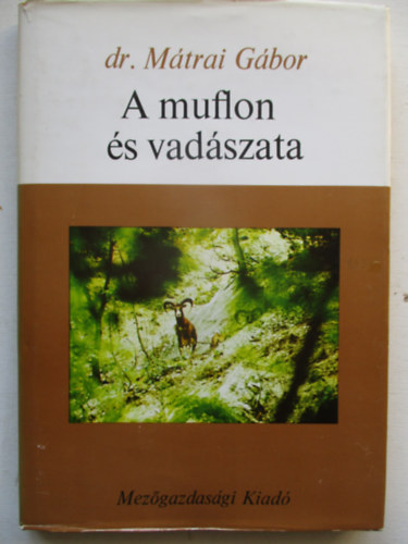 Dr. M�trai G�bor - A muflon �s vad�szata