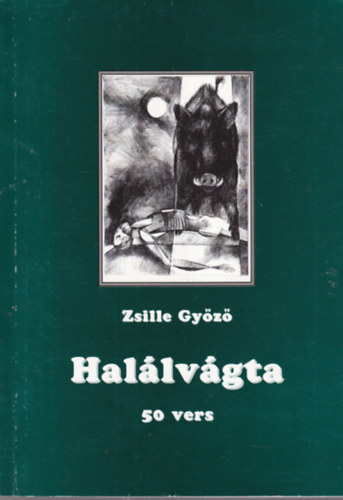 Zsille Gy�z� - Hal�lv�gta 50 vers