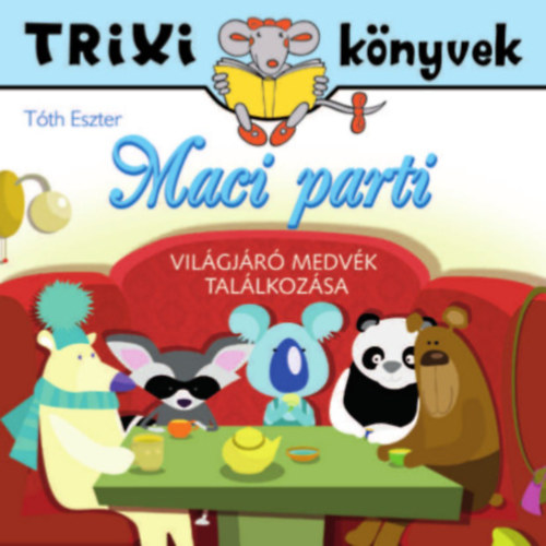 Tth Eszter - Maci parti - Vilgjr macik tallkozsa