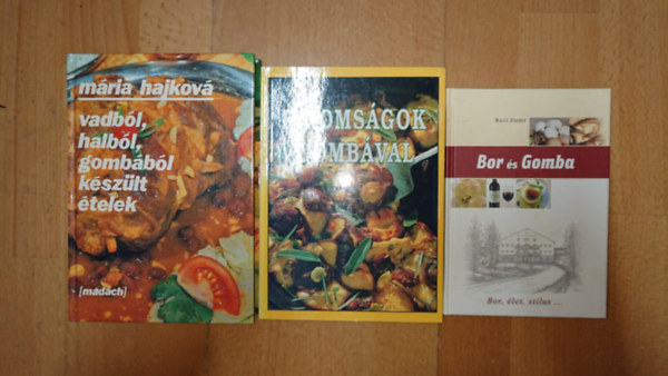 Maria Hajkov� R�cz J�zsef - 3 k�nyv a gomb�kr�l: Bor �s gomba, Finoms�gok gomb�val, Vadb�l, halb�l, goomb�b�l k�sz�lt �telek