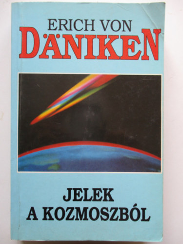 Erich von Däniken - Jelek a kozmoszból