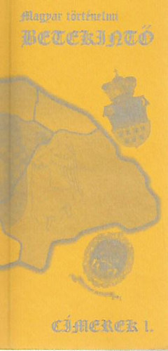 Magyar t�rt�nelmi betekint� I. f�zet - C�merek