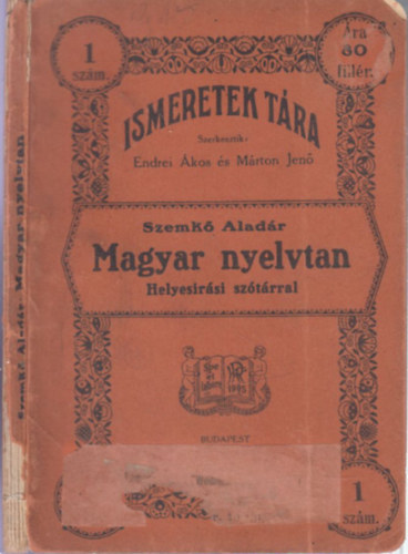 Szemk Aladr - Magyar nyelvtan helyesrsi sztrral (Ismeretek Tra)