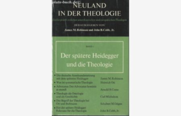 John B. Cobb, Jr. James M. Robinson - Der sp�tere Heidegger und die Theologie Band I. - Neuland in der Theologie