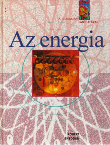 Robert Snedden - Az energia (a tudom�ny l�t�hat�rai)