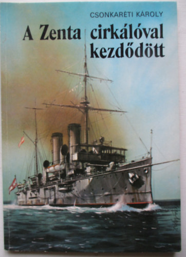 Dr. Csonkarti Kroly - A Zenta cirklval kezddtt