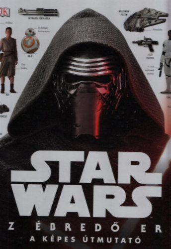 Pablo Hidalgo - Star Wars: Az bred Er - A kpes tmutat