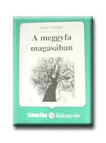 Annus Jzsef - A meggyfa magasban