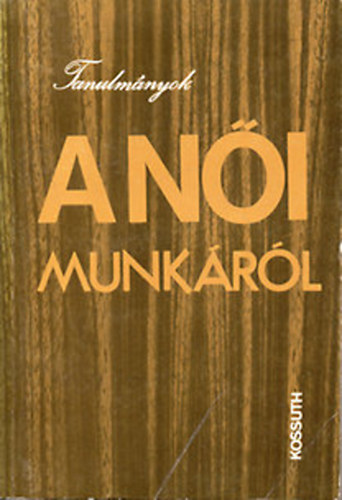 Olajos rpd - Tanulmnyok a ni munkrl