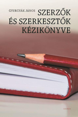 Gyurgy�k J�nos - Szerz�k �s szerkeszt�k K�zik�nyve