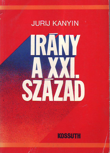 Jurij Kanyin - Irny a XXI. szzad
