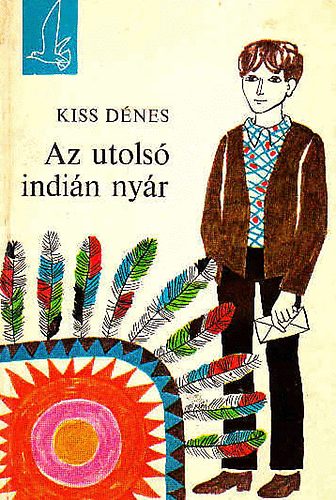 Kiss Dénes - Az utolsó indián nyár