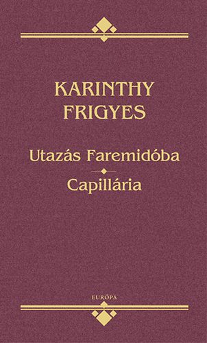 Karinthy Frigyes - Utaz�s Faremid�ba - Capill�ria