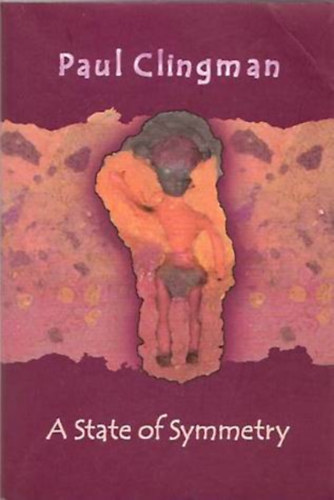 Paul Clingman - A State of Symmetry (The Migdal Press)