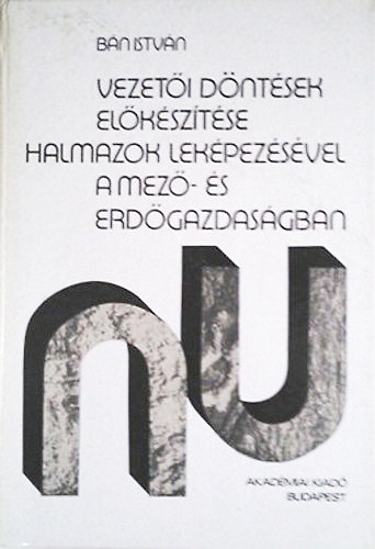 Bán István - Vezetői döntések előkészítése halmazok leképezésével a mező- és erdőgazdaságban