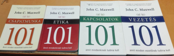 John C. Maxwell - 4 db John C. Maxwell 101 ktetek: Csapatmunka + Etika + Kapcsolatok + Vezets