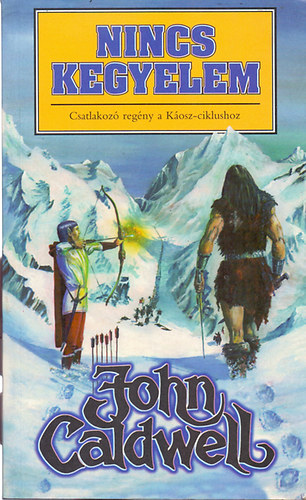 John Caldwell - Nincs kegyelem (Csatlakozó regény a Káosz-ciklushoz)