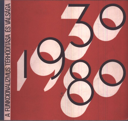 A funkcionalizmus t�rh�d�t�sa �s v�ls�ga. �p�tkez�s �s lak�s Sv�dorsz�gban  1930-1980