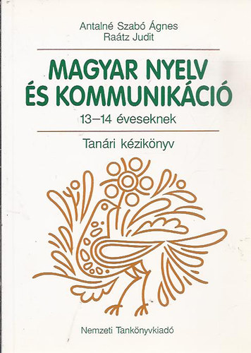 Antaln dr. Szab- dr. Ratz - Magyar Nyelv s Kommunikci Tanri kziknyv 13-14veseknek